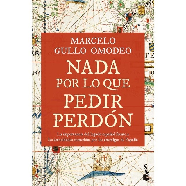 Nada por lo que pedir perdón: La importancia del legado español frente a las atrocidades cometidas por los enemigos de España