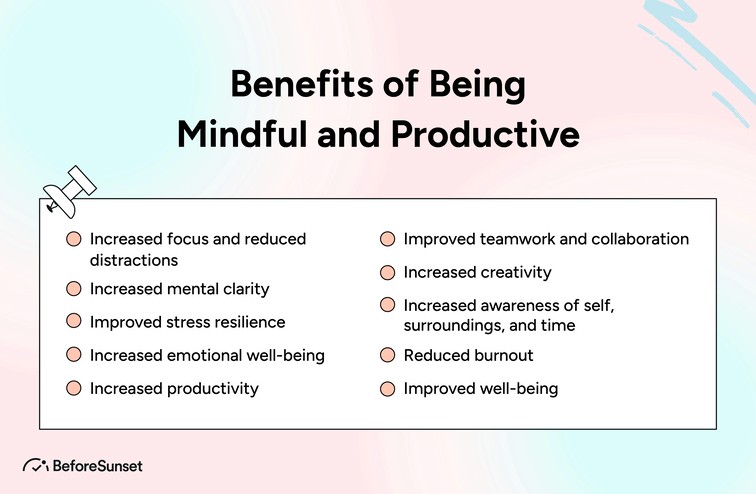 Benefits of Being Mindful and Productive I Being Mindful at Work