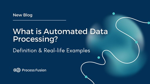 What is Automated Data Processing? Definition and Real-life Examples ...
