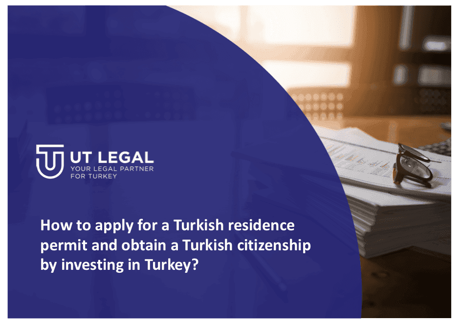 How to apply for a Turkish residence permit and obtain a Turkish citizenship by investing in Turkey?