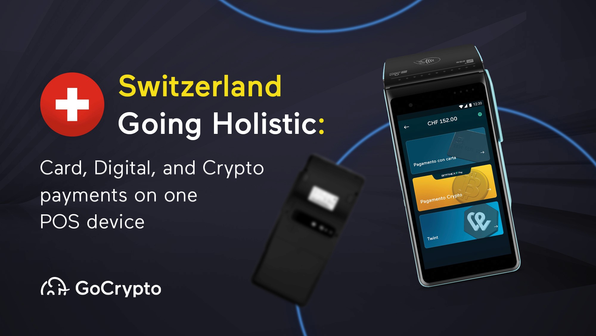 Switzerland Going Holistic: Card, Digital and Crypto payments on one POS device