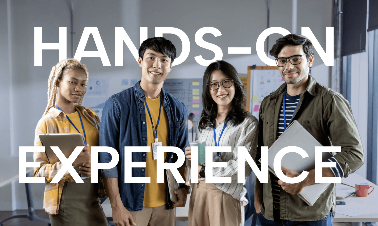 A group of diverse young professionals in a modern office setting, with the text "HANDS-ON EXPERIENCE" prominently displayed