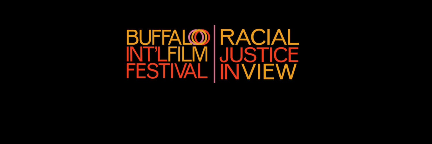 Buffalo International Film Festival presents Racial Justice in View