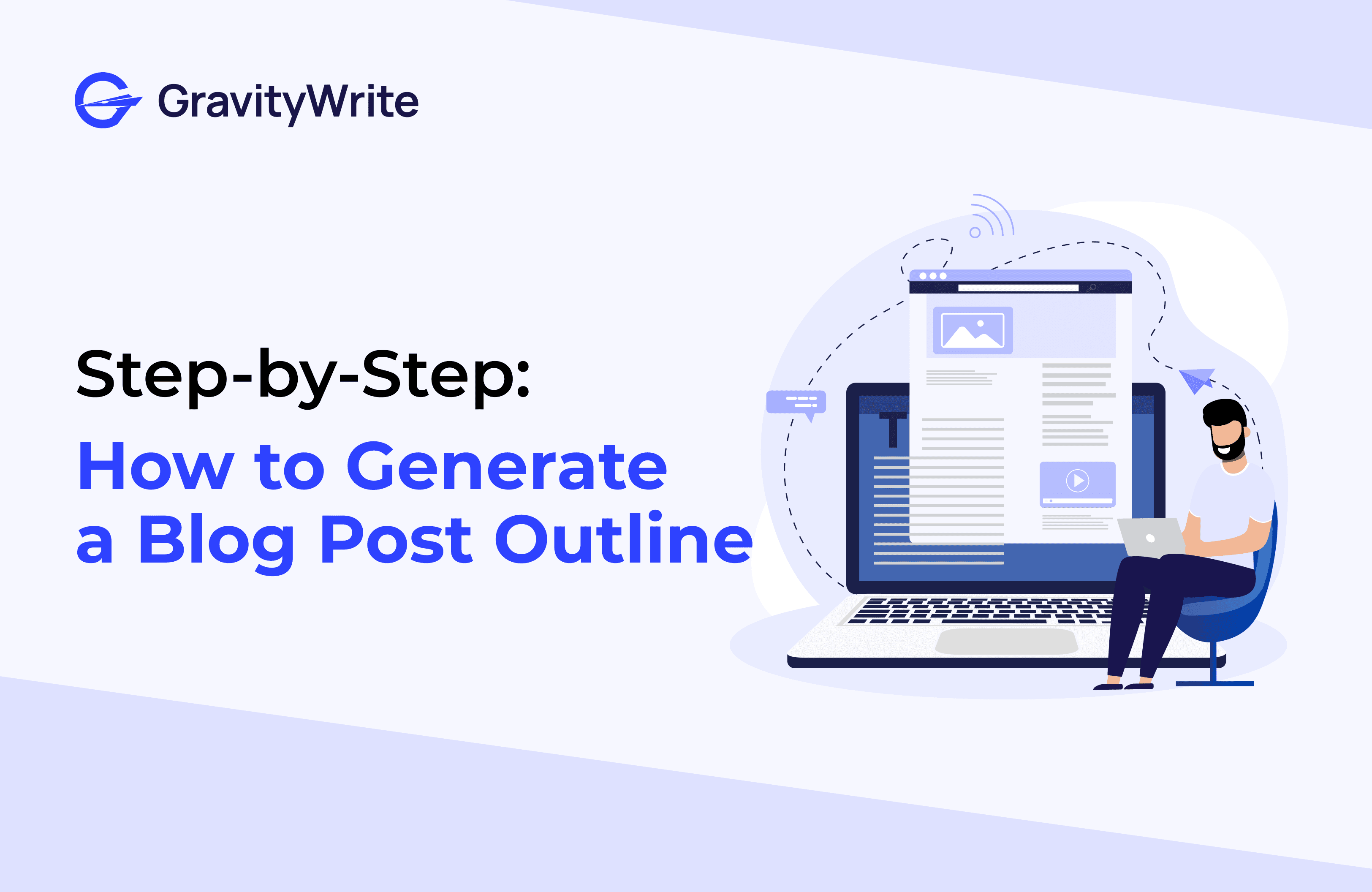 How to Create Engaging Content with Blog Outline Generator - GravityWrite