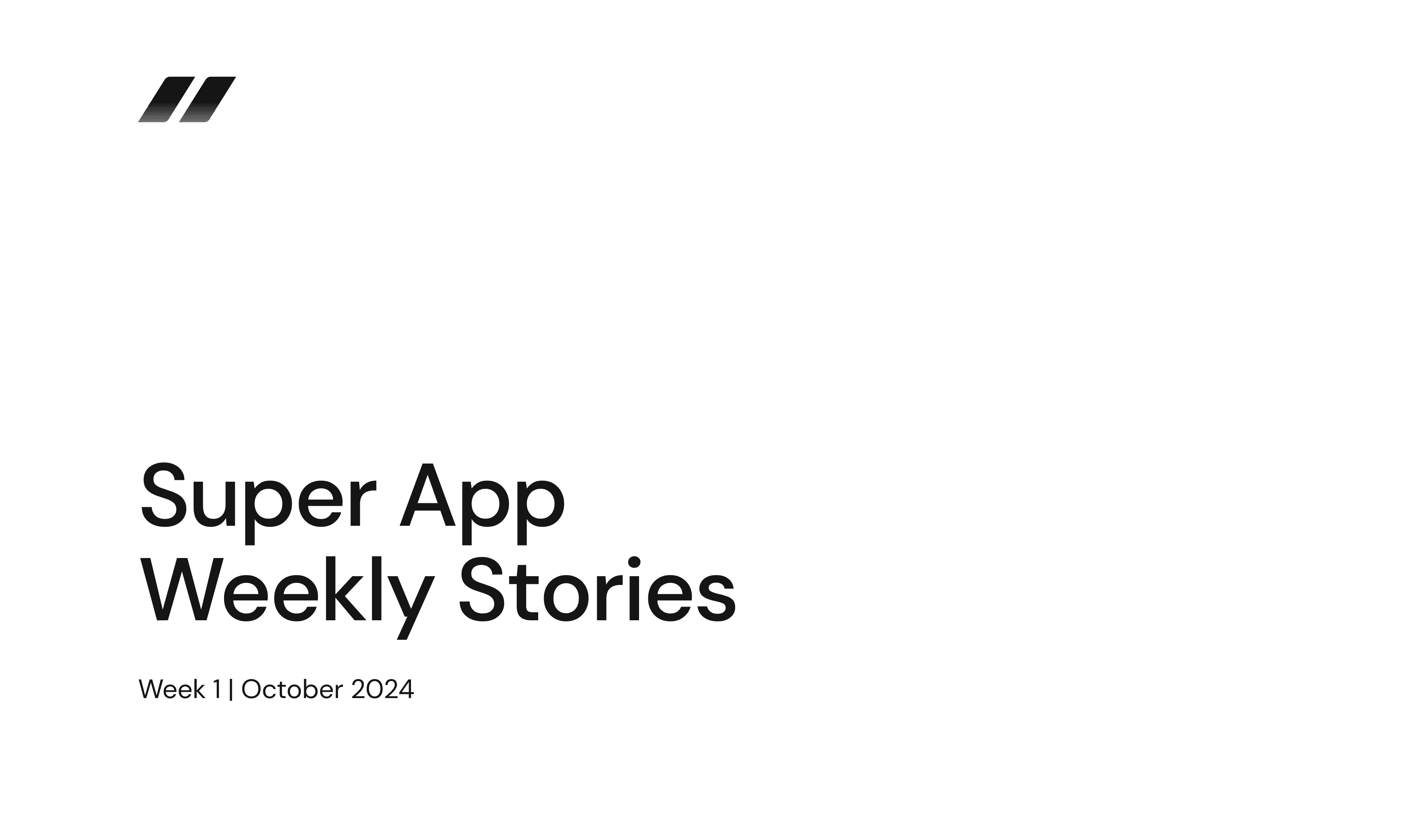 Super App Stories Week 1 | October 2024