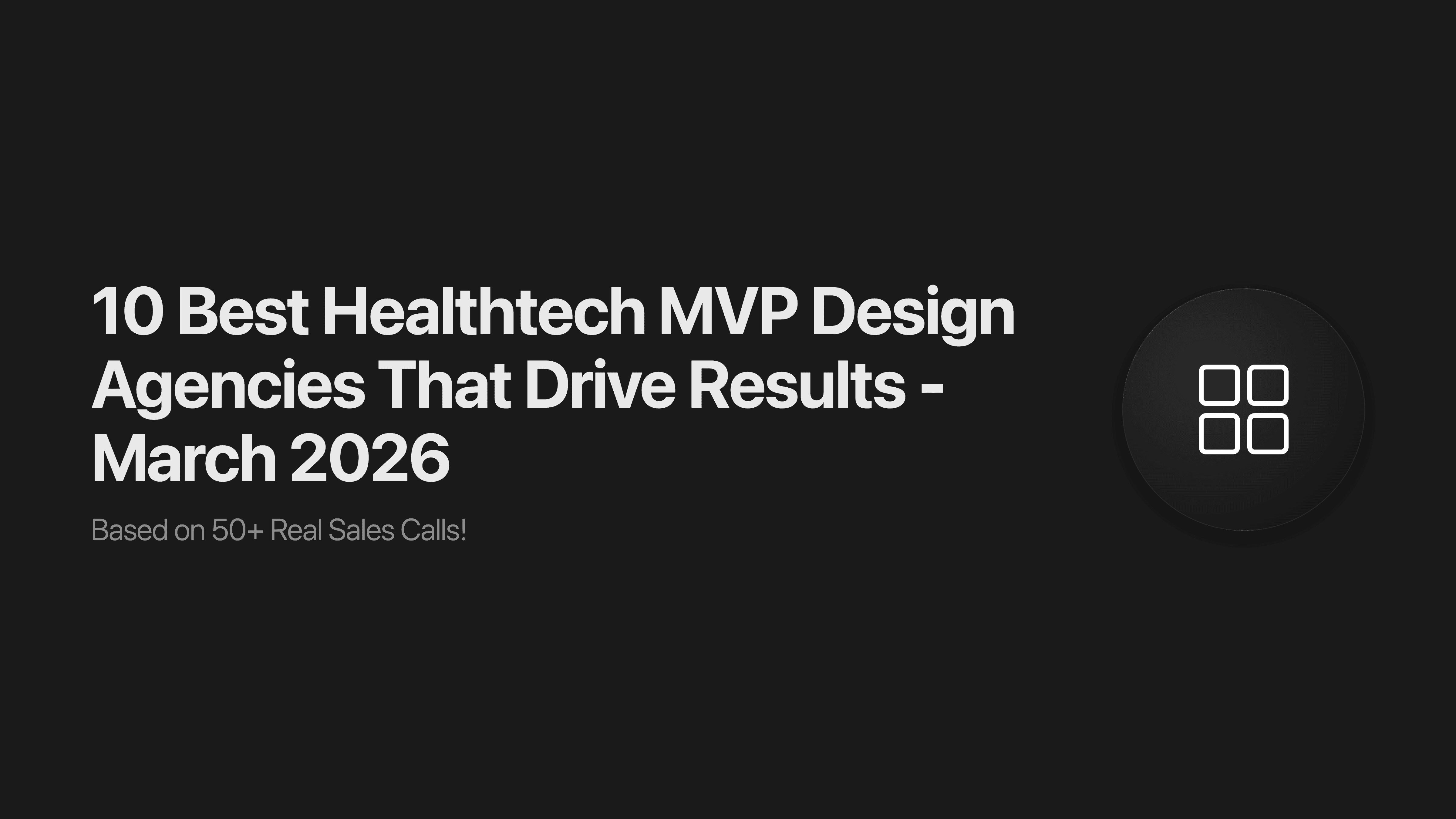 10 Best Healthtech MVP Design Agencies That Drive Results - March 2026