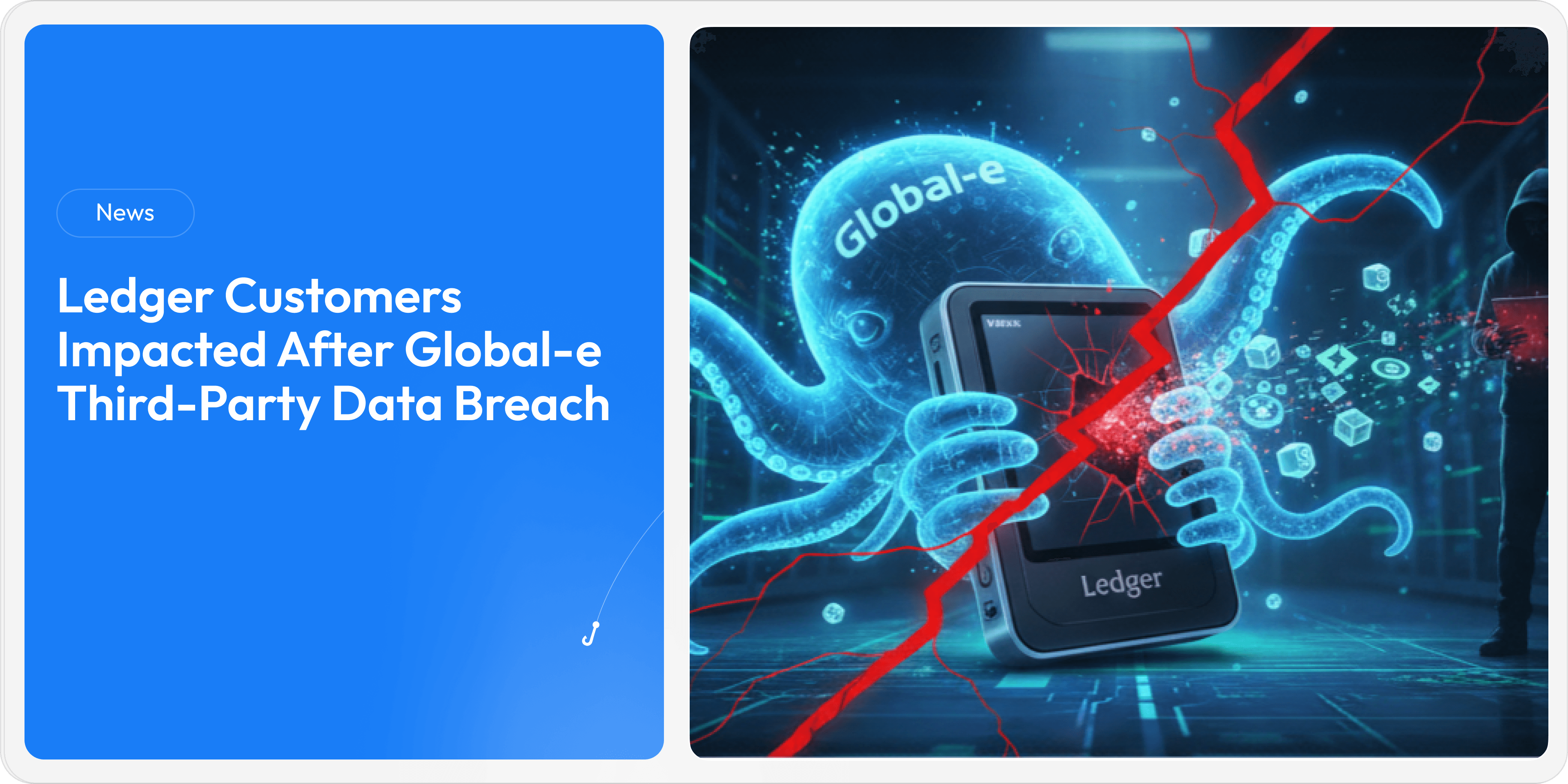 Ledger Customers Impacted After Global-e Third-Party Data Breach