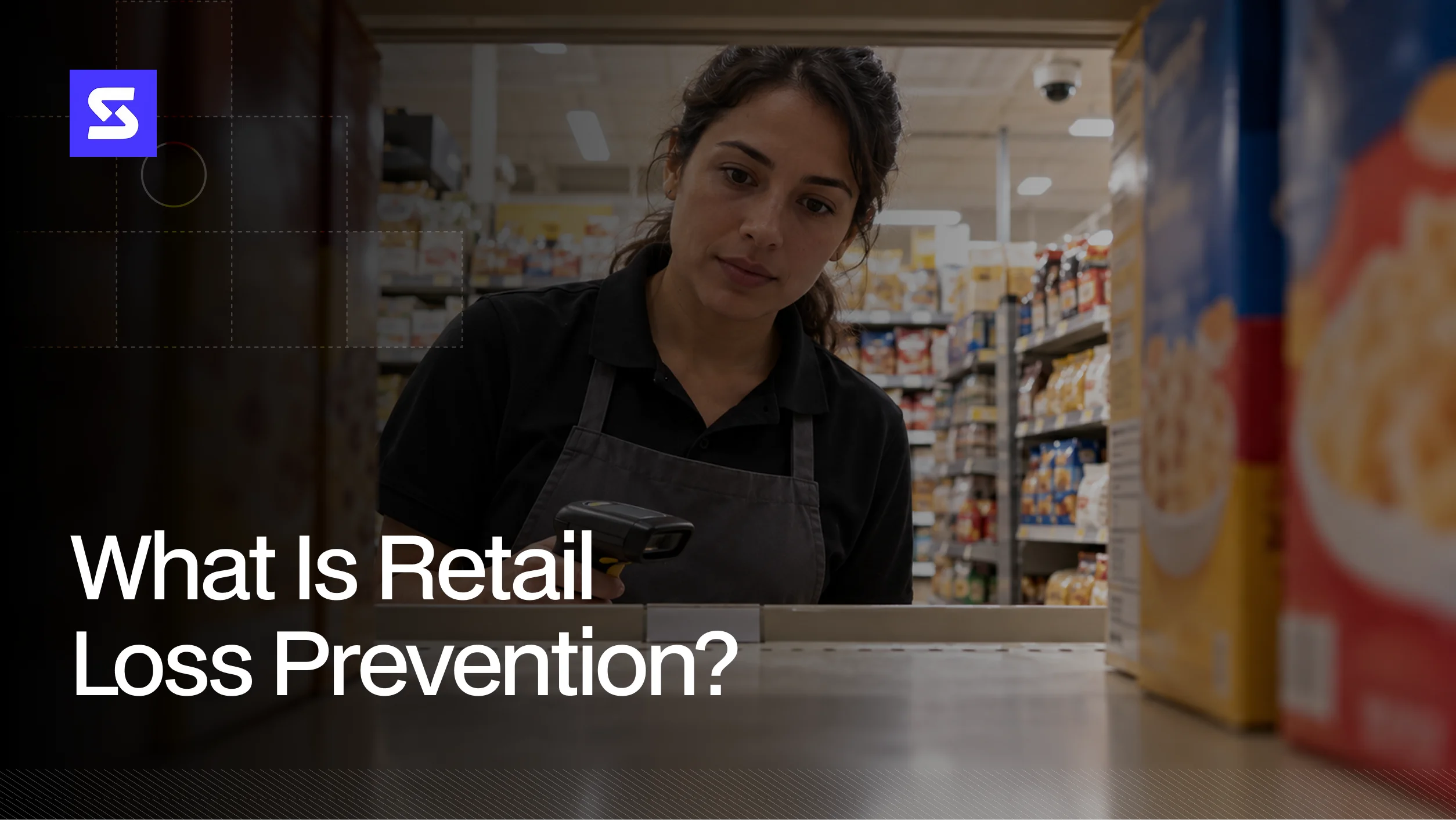 What Is Retail Loss Prevention? A Simple Guide for Store Teams