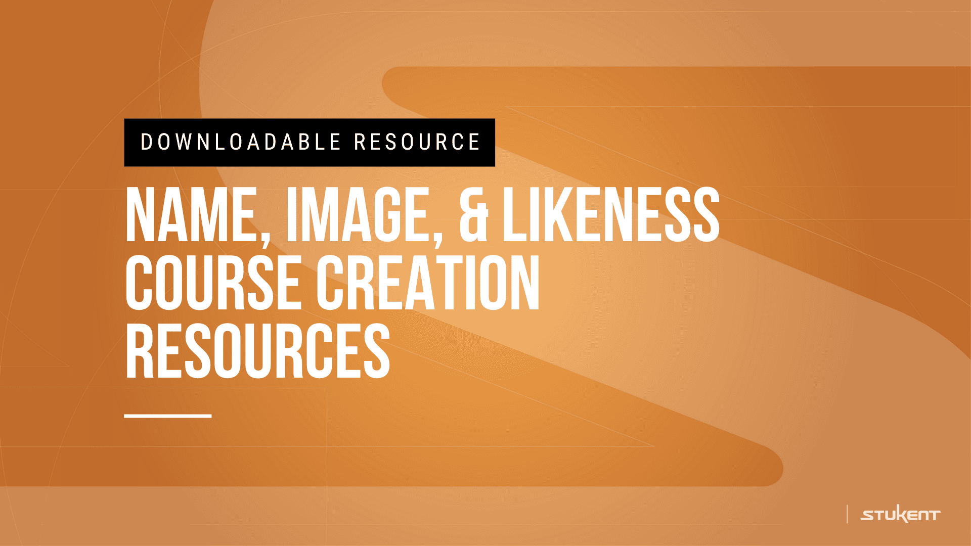 DOWNLOADABLE RESOURCE: NAME, IMAGE & LIKENESS COURSE CREATION RESOURCES