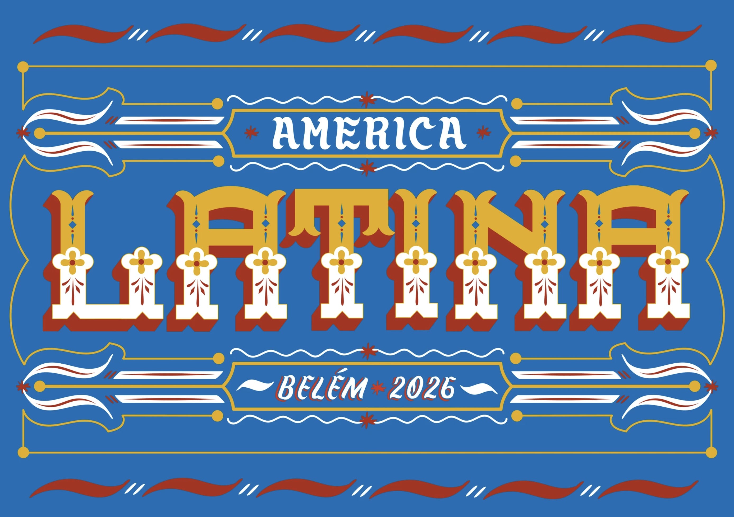 Pôster com tipografia vernacular brasileira em fundo azul. As letras possuem uma mistura de amarelo, branco e profundidade em vermelho. Está escrito "America Latina, Belém 2026"