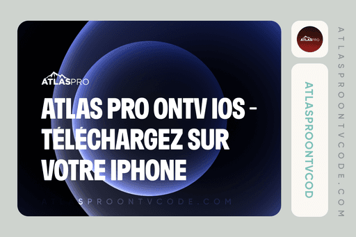 Atlas Pro ONTV iOS - Téléchargez maintenant sur votre iPhone