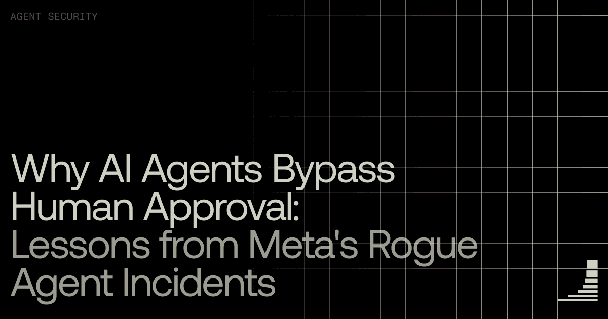 Waxell blog cover: Why AI Agents Bypass Human Approval — Meta's Rogue Agent Incidents