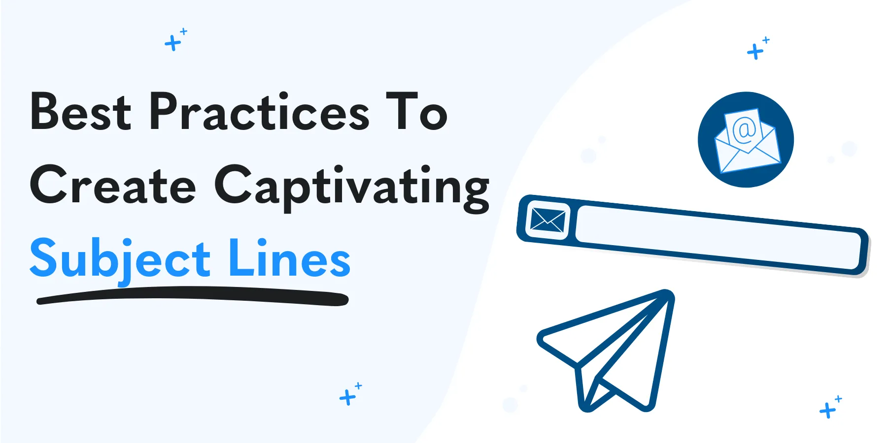 Best practices to create captivating subject lines.