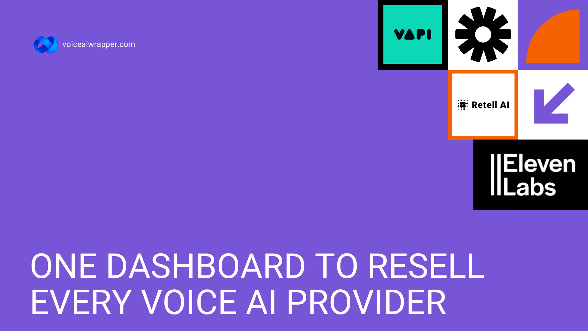 VoiceAIWrapper platform demo showing Vapi, Retell AI and ElevenLabs logos for voice AI agencies | VoiceAIWrapper.