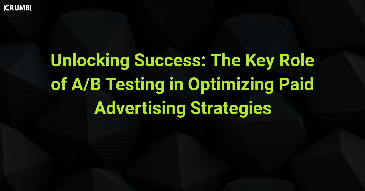 A/B Testing in Optimizing Paid Advertising Strategies