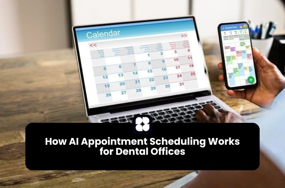 How AI Appointment Scheduling Works for Dental Offices