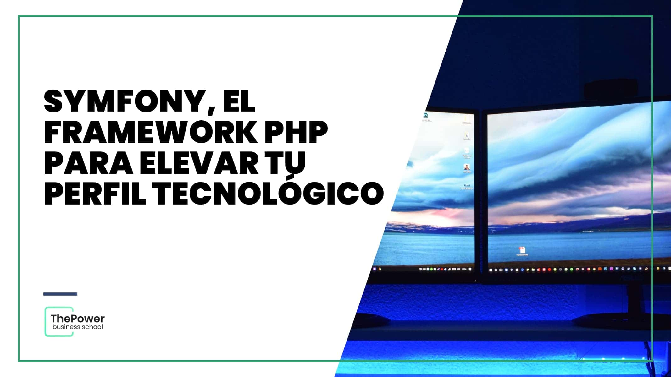 Symfony, el framework PHP para elevar tu perfil tecnológico