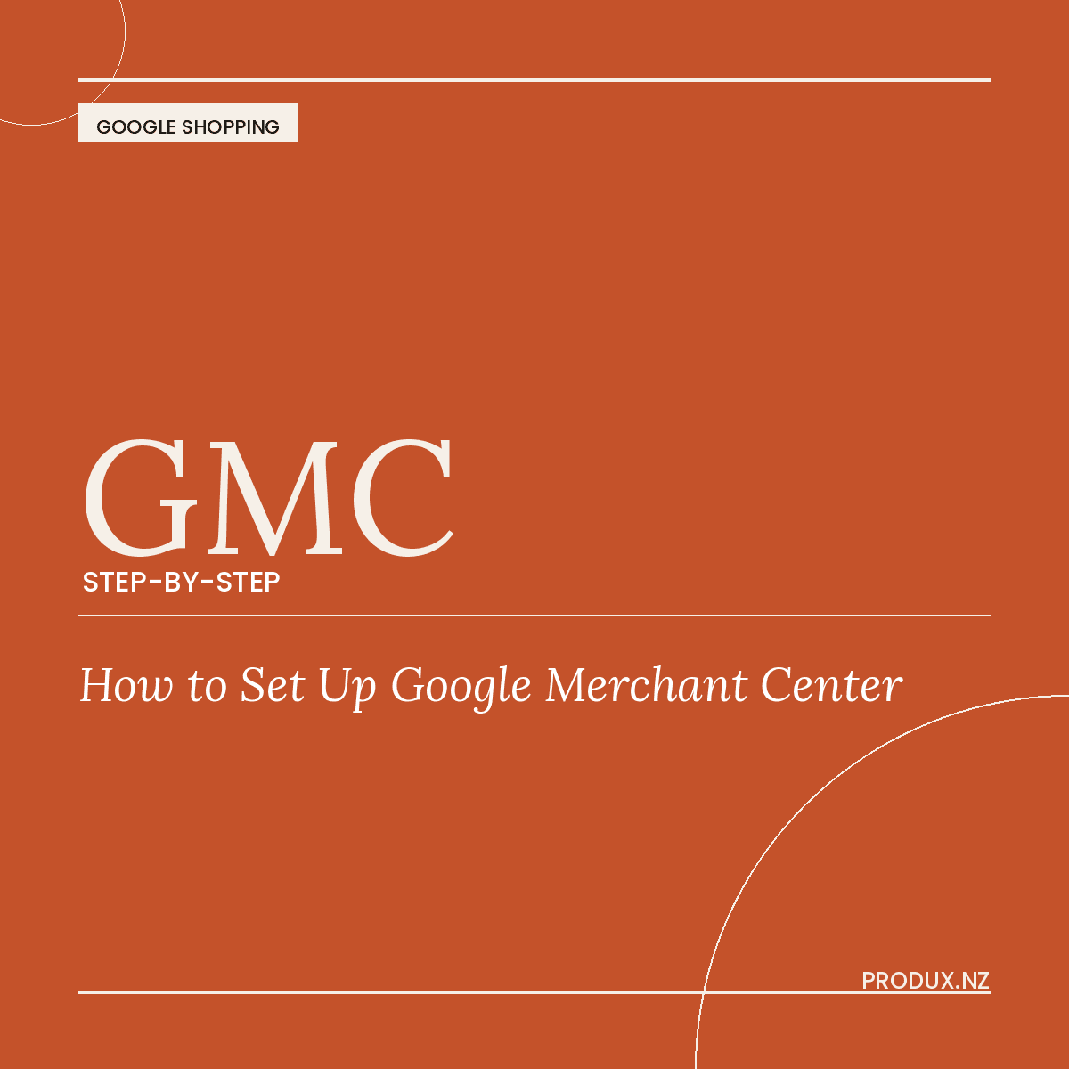 Google Merchant Center setup guide step by step — Produx Marketing NZ
