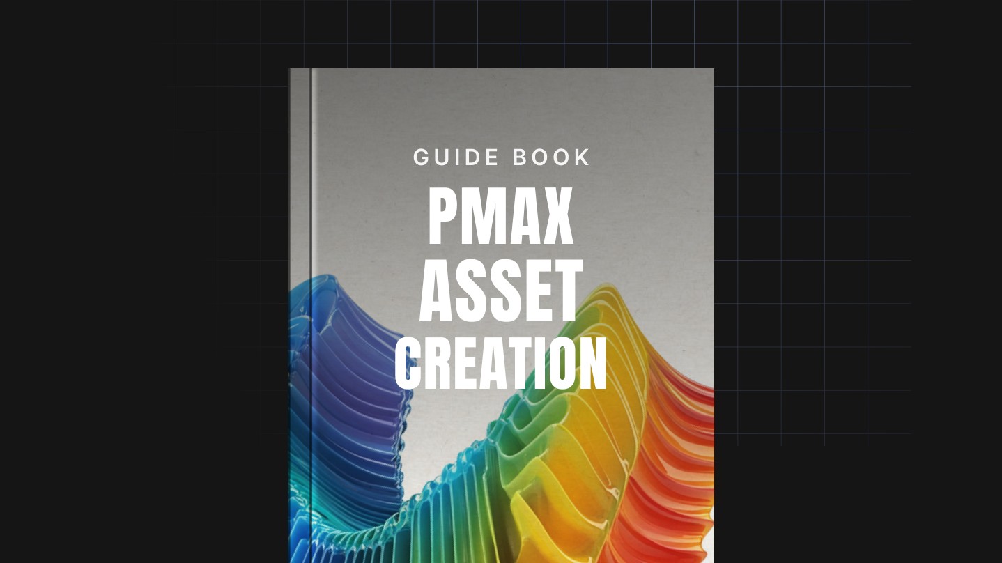 Performance Max Asset Creation - Gudie Book