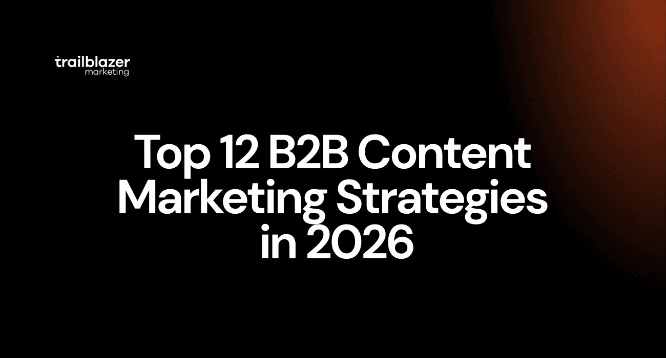 Top 12 B2B Content Marketing Strategies