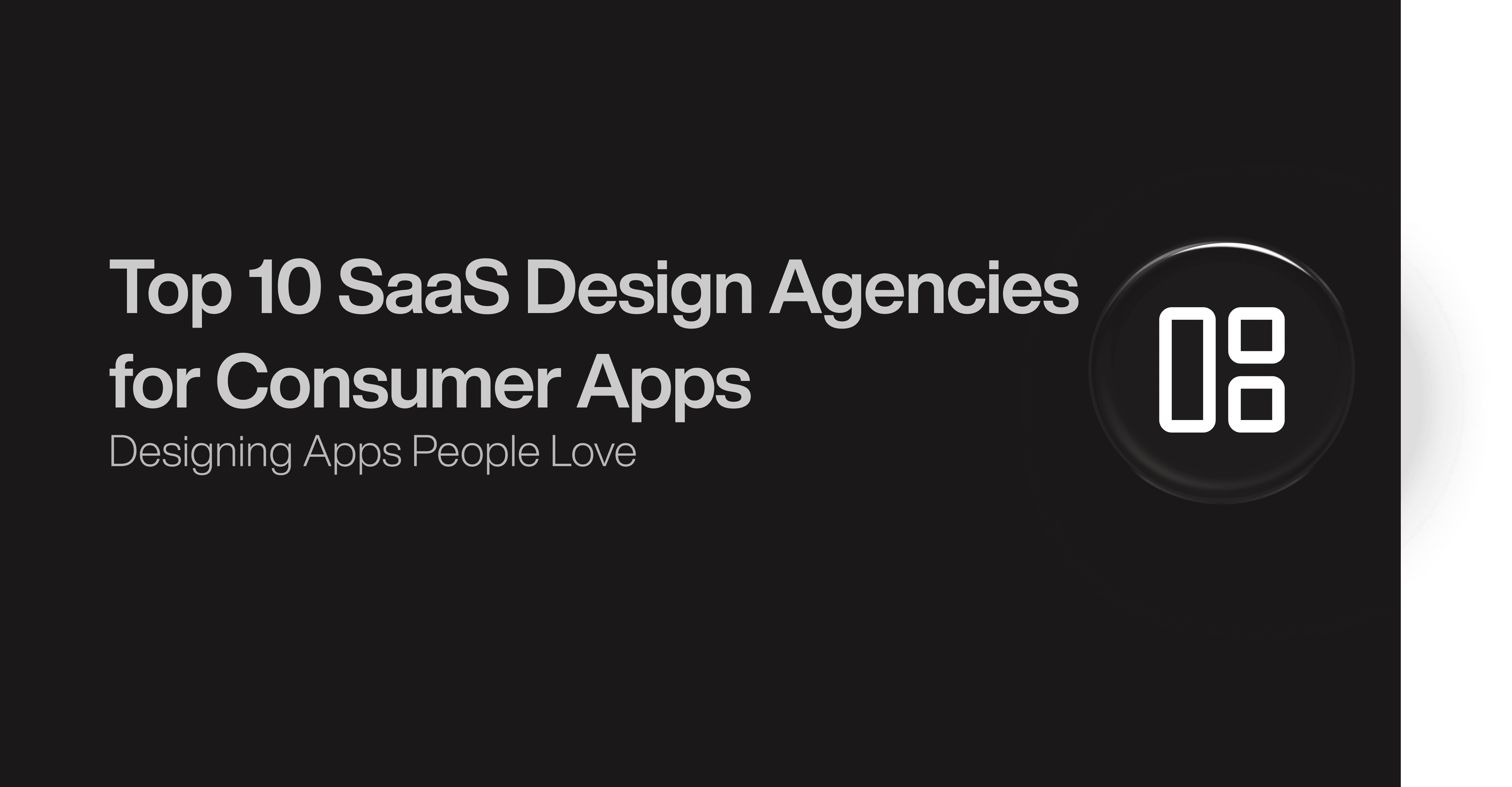 Top 10 SaaS Design Agencies for Consumer Apps 