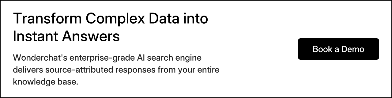 Transform Complex Data into Instant Answers. Wonderchat's enterprise-grade AI search engine delivers source-attributed responses from your entire knowledge base.