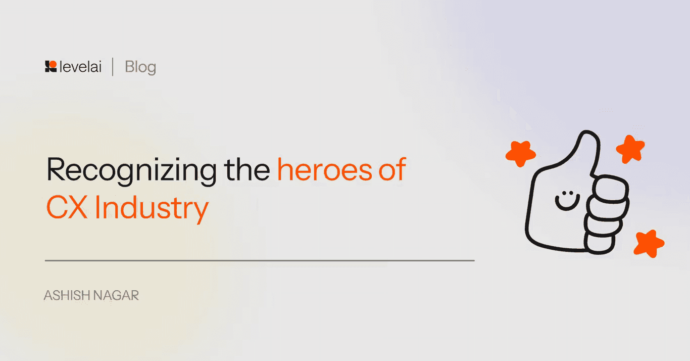 Recognizing the heroes of CX industry