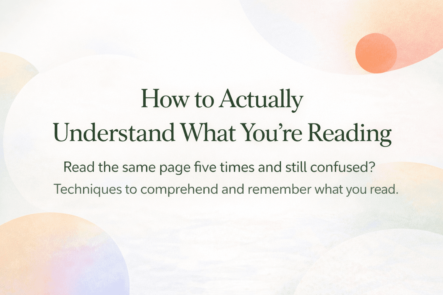 image of abstract reading comprehension graphic, How to Actually Understand What You're Reading, soft pastel gradient background