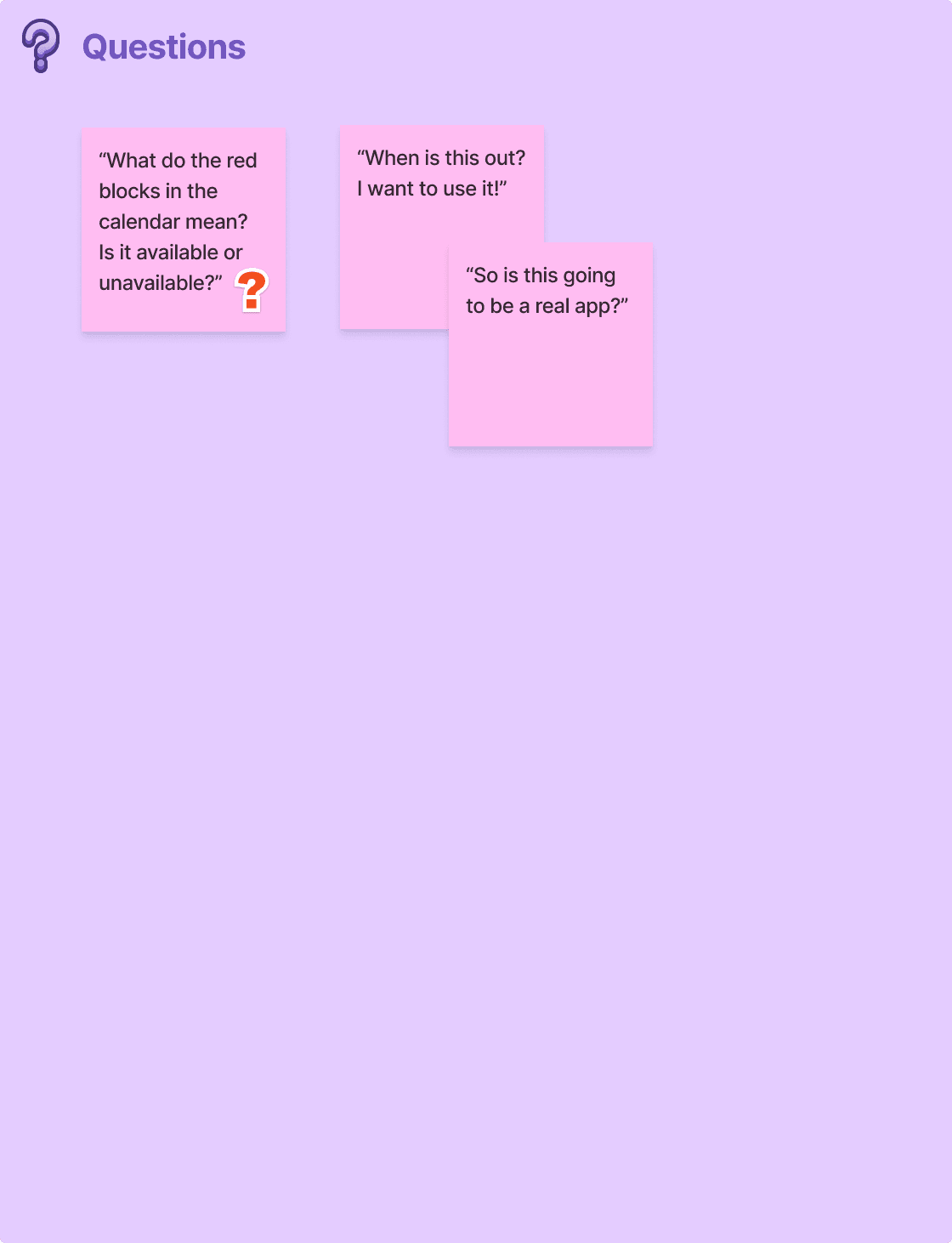 The 'questions' section of a feedback grid. It features comments like 'what do the red blocks in the calendar mean - available or unavailable' and 'is this going to be a real app?' in pink post-it notes