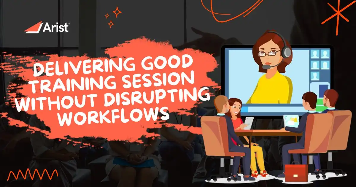 How to Deliver a Good Training Session Without Disrupting Workflows