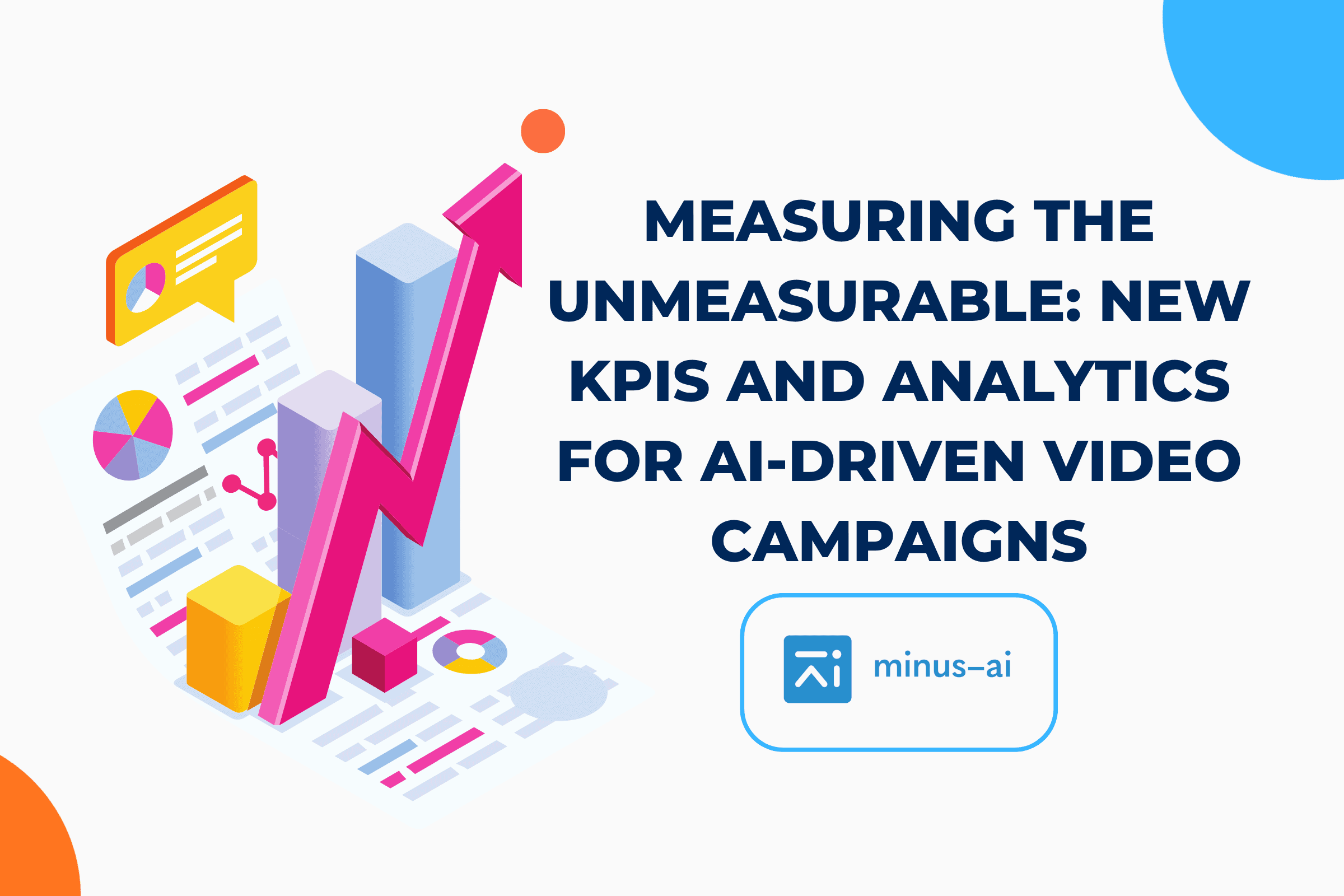Measuring the Unmeasurable: New KPIs and Analytics for AI-Driven Video Campaigns