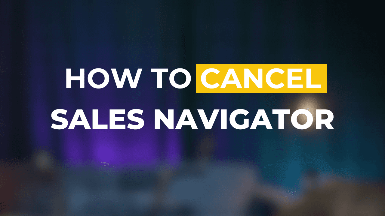 How to Cancel LinkedIn Sales Navigator Subscription