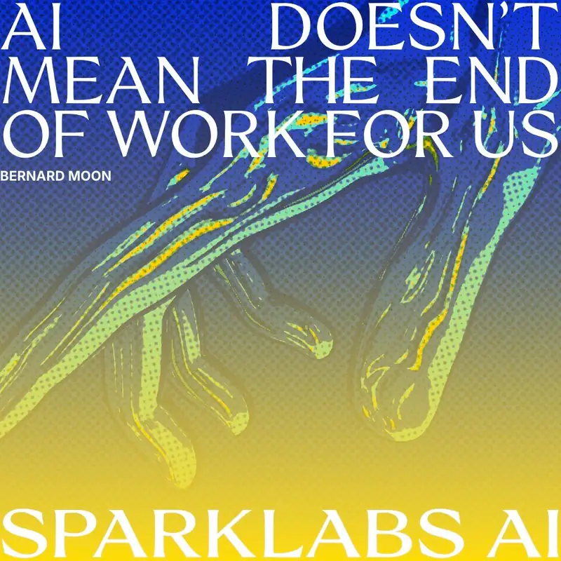 AI Doesn’t Mean the End of Work for Us