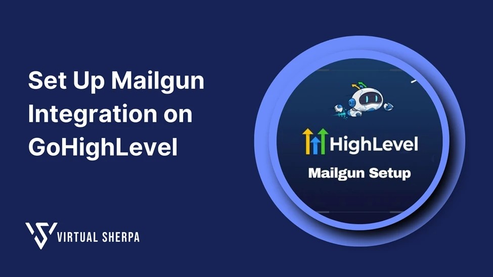 How to Set Up Mailgun Integration on GoHighLevel: A Comprehensive Guide