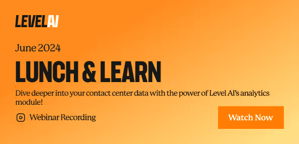 Dive deeper into your contact center data with the power of Level AI’s analytics module!