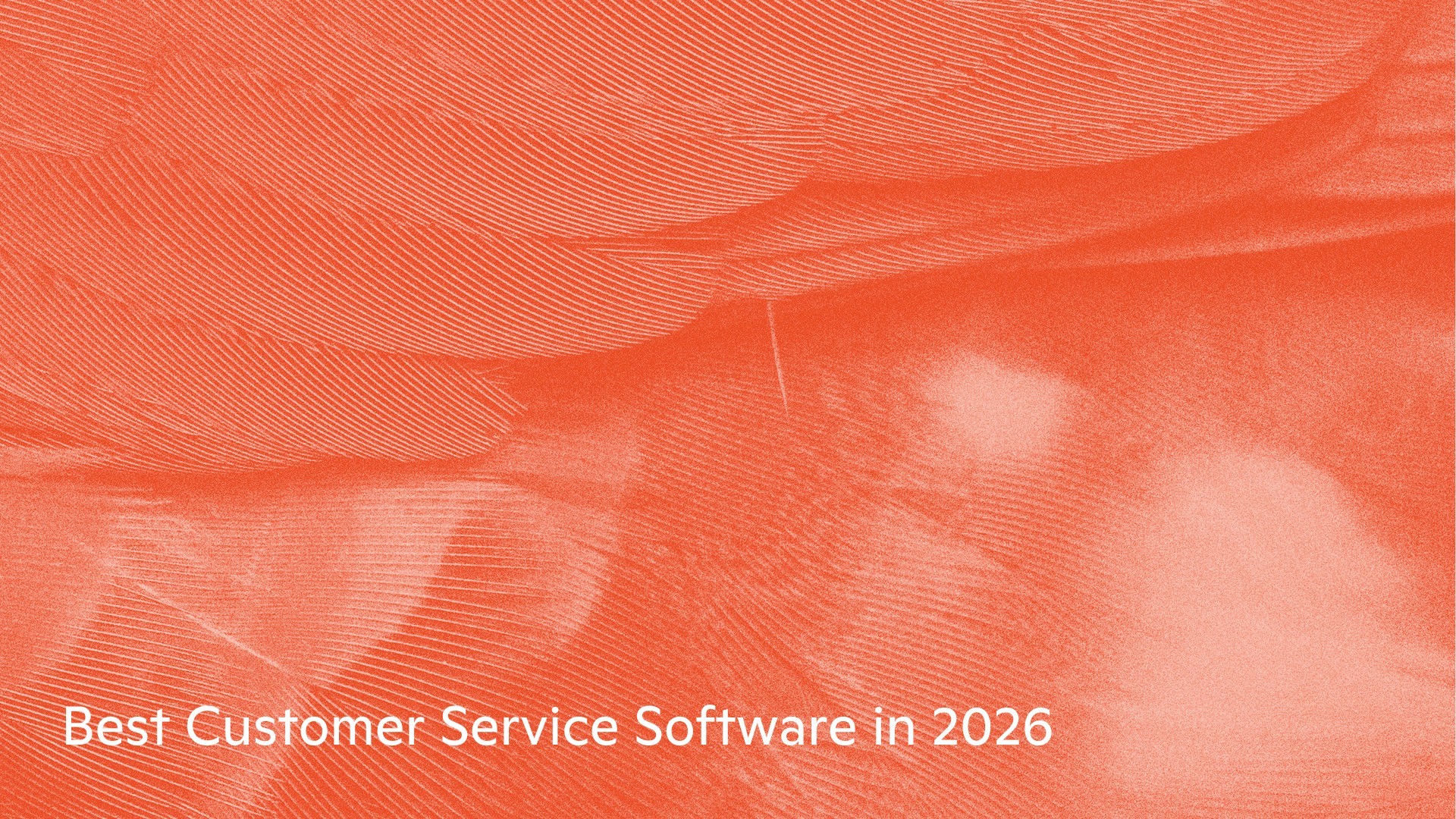 Best Customer Service Software in 2026: Resolution Over Features