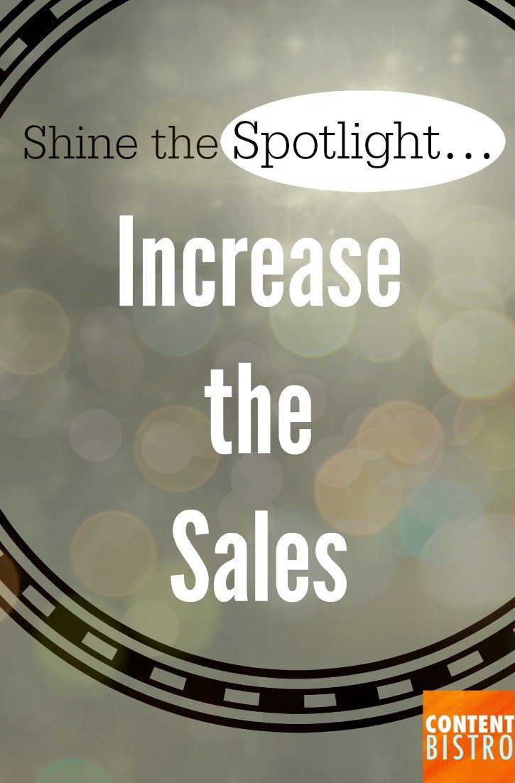 Shine the Spotlight… Increase the Sales