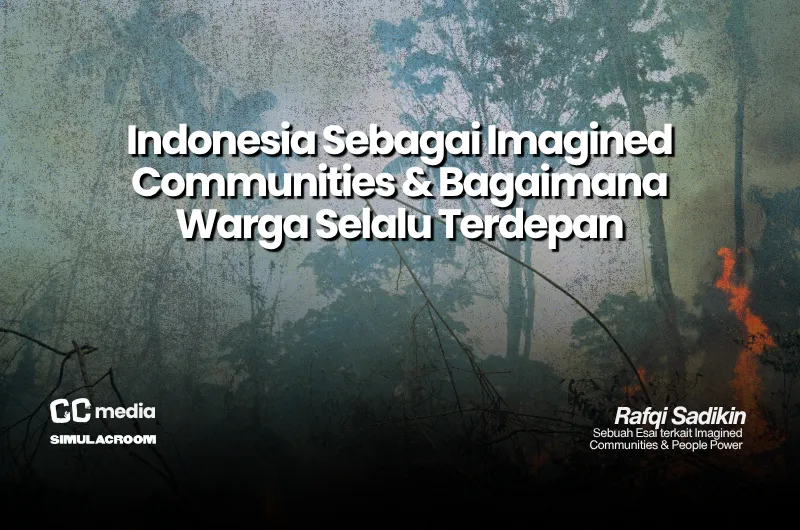 Indonesia Sebagai Imagined Communities & Bagaimana Warga Selalu Terdepan