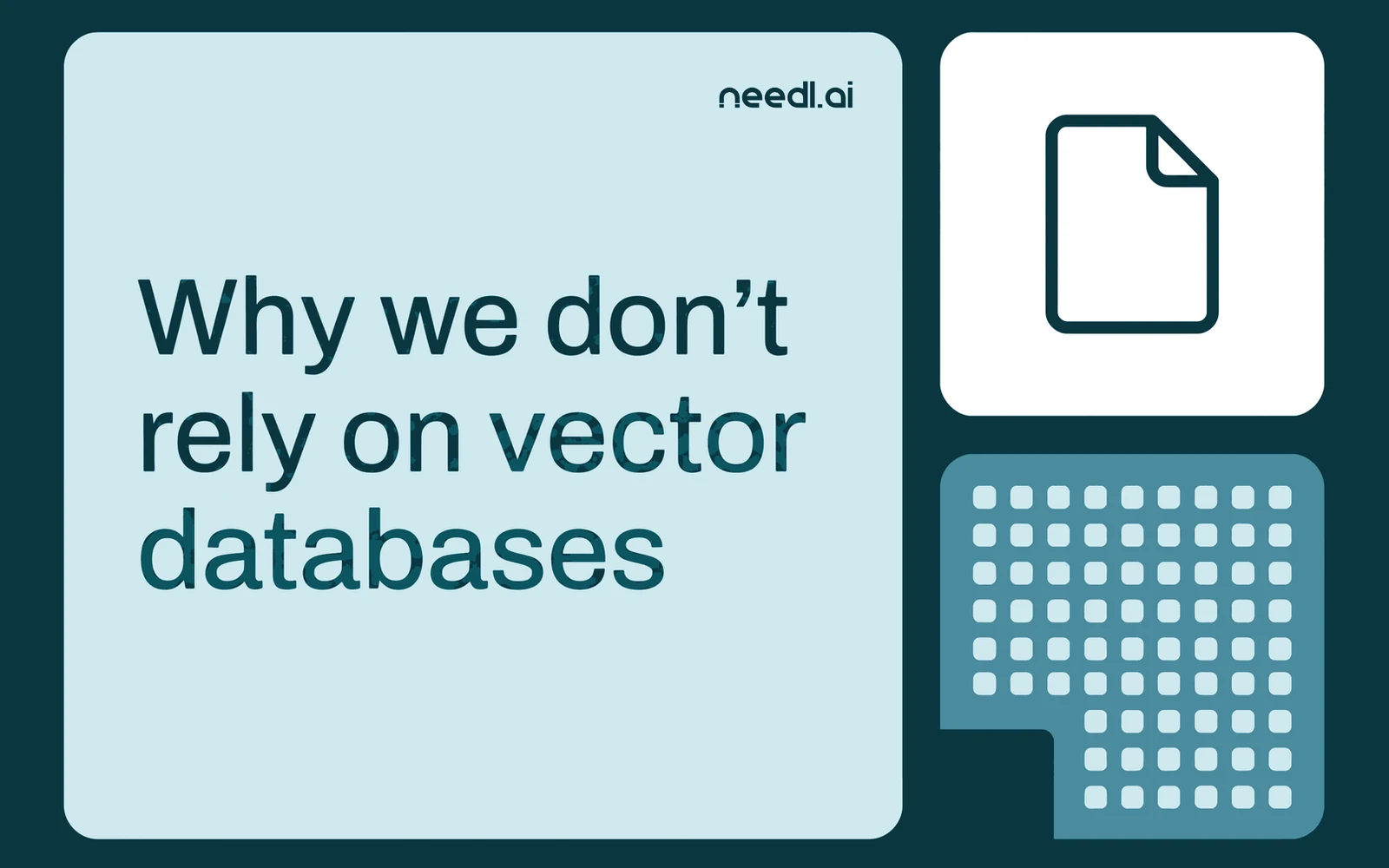 Why Needl.ai Doesn't Rely on Vector Databases