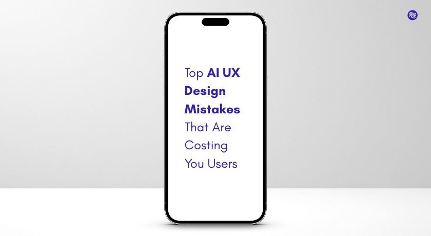  AI UX Design Mistakes