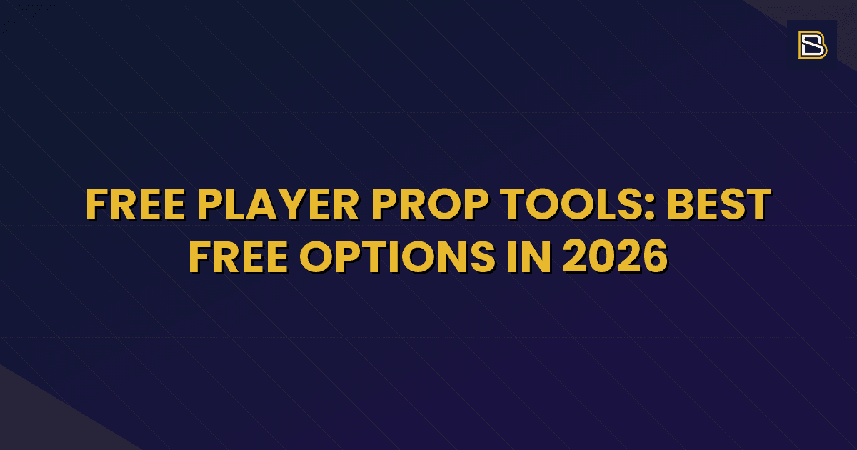 BetSmart article hero image for Free Player Prop Tools: Best Free & Cheap Options in 2026
