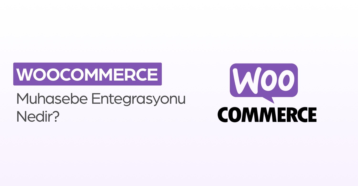 WooCommerce Muhasebe Entegrasyonu Nedir?