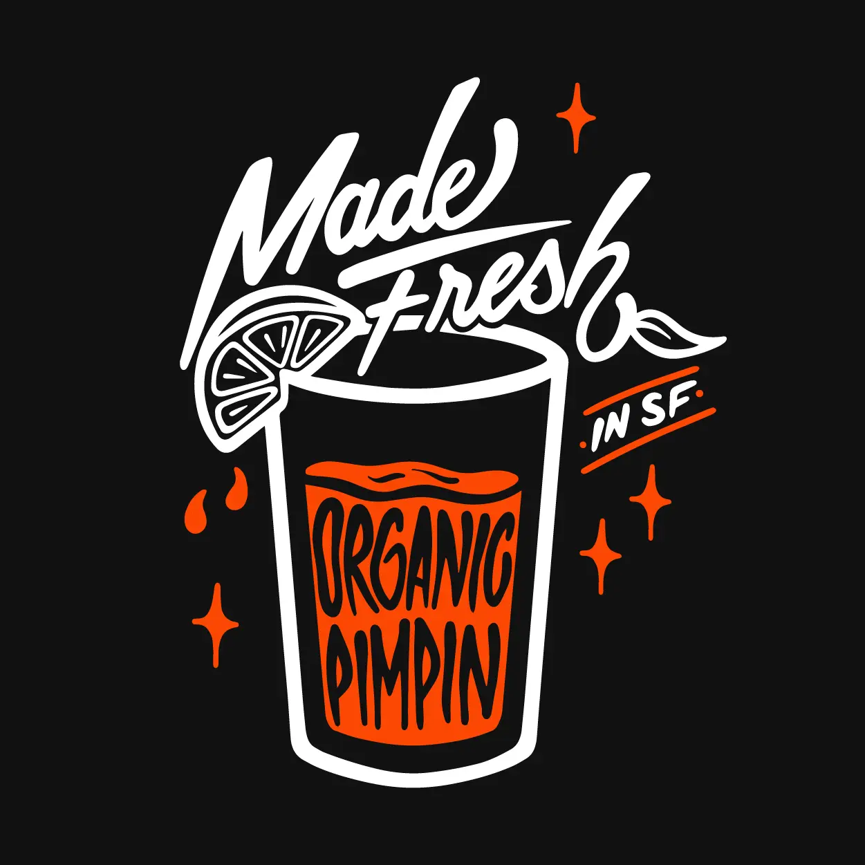 Illustration of a glass of orange juice with an orange wedge on the rim and “Made Fresh in SF” in script font above.