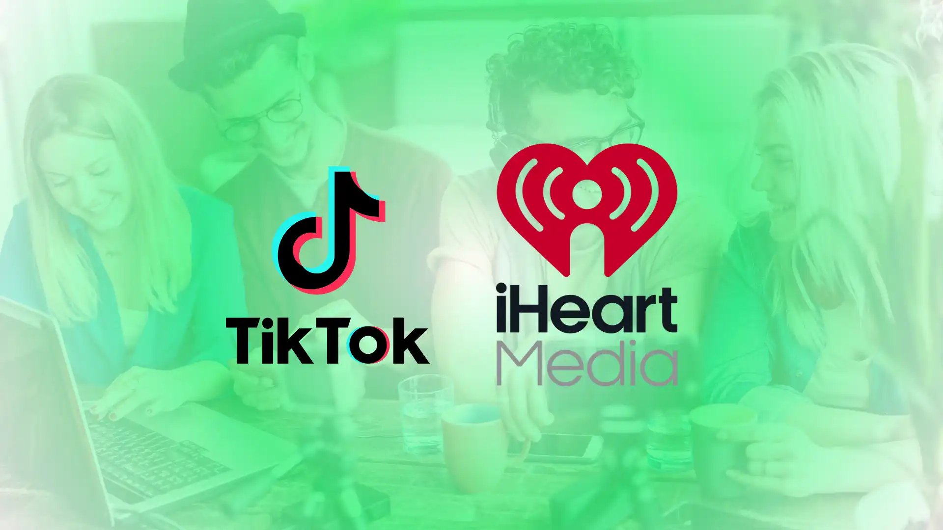 The TikTok and iHeartMedia logos over an image of creators, representing their new multiplatform partnership.