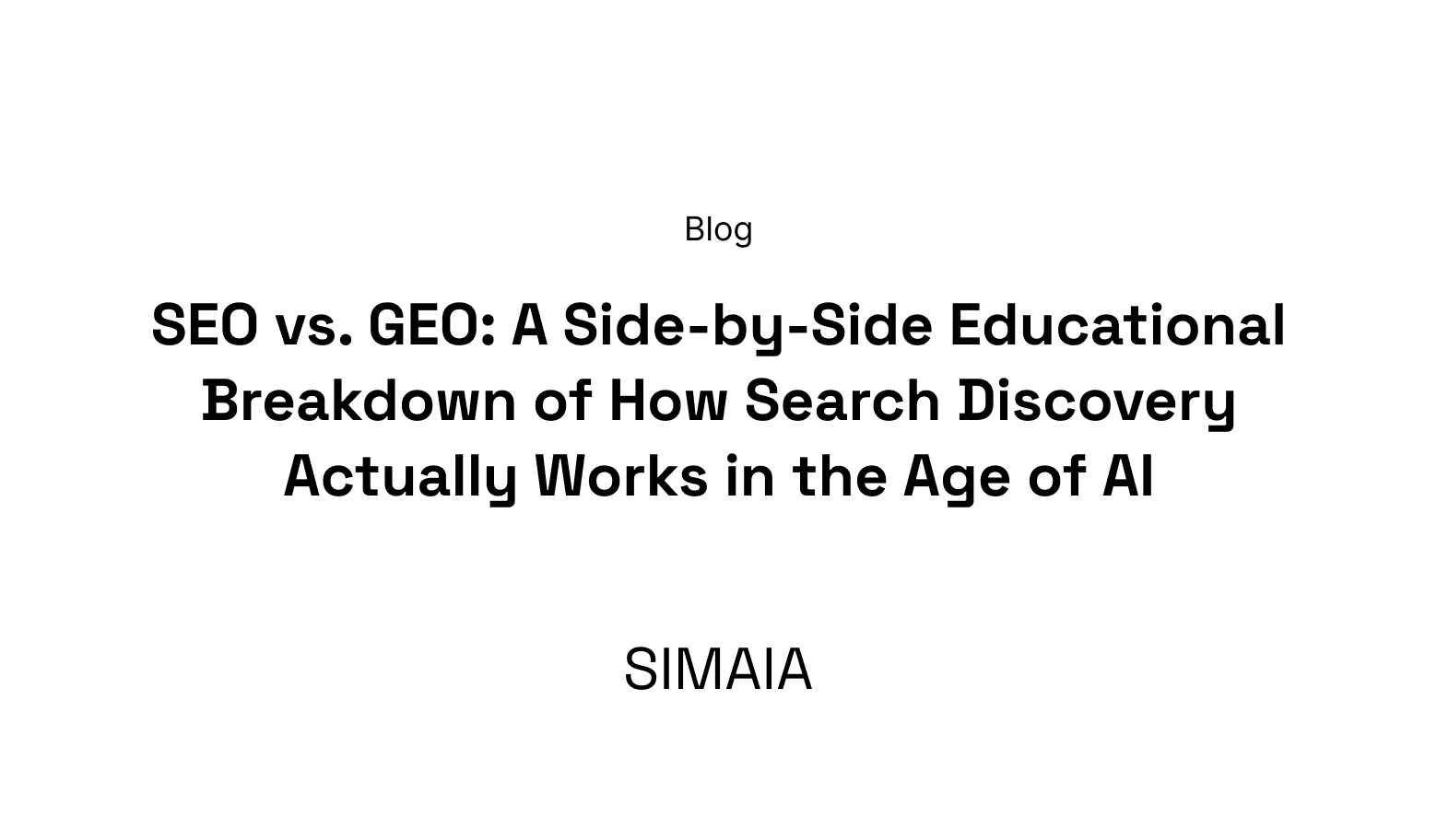 SEO vs. GEO: A Side-by-Side Educational Breakdown of How Search Discovery Actually Works in the Age of AI