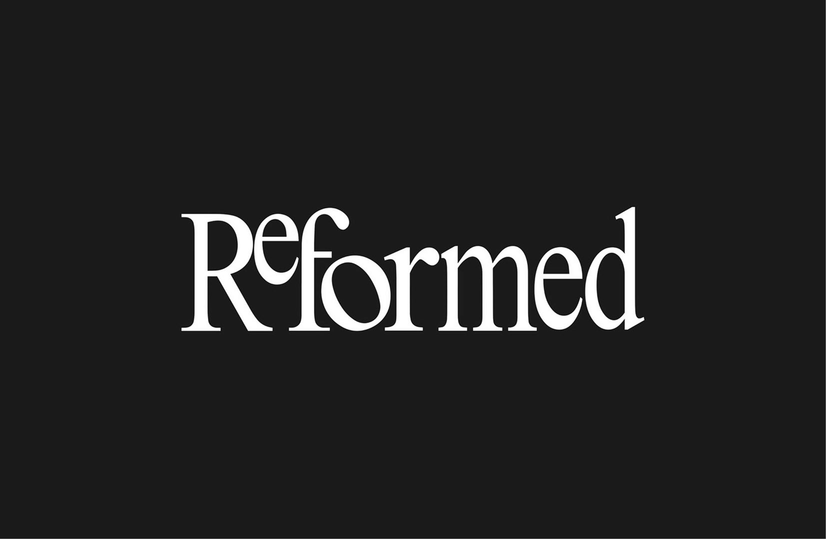 Black background with the "Reformed" wordmark in serif type.