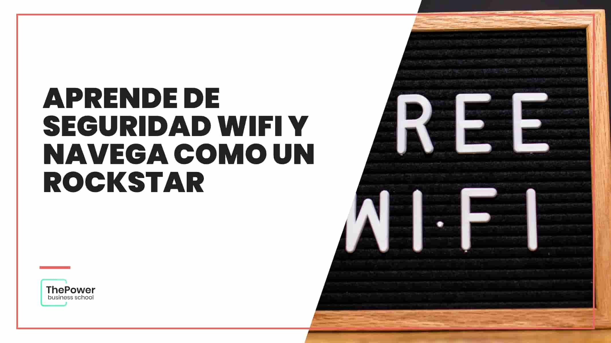 Aprende de seguridad wifi y navega como un rockstar