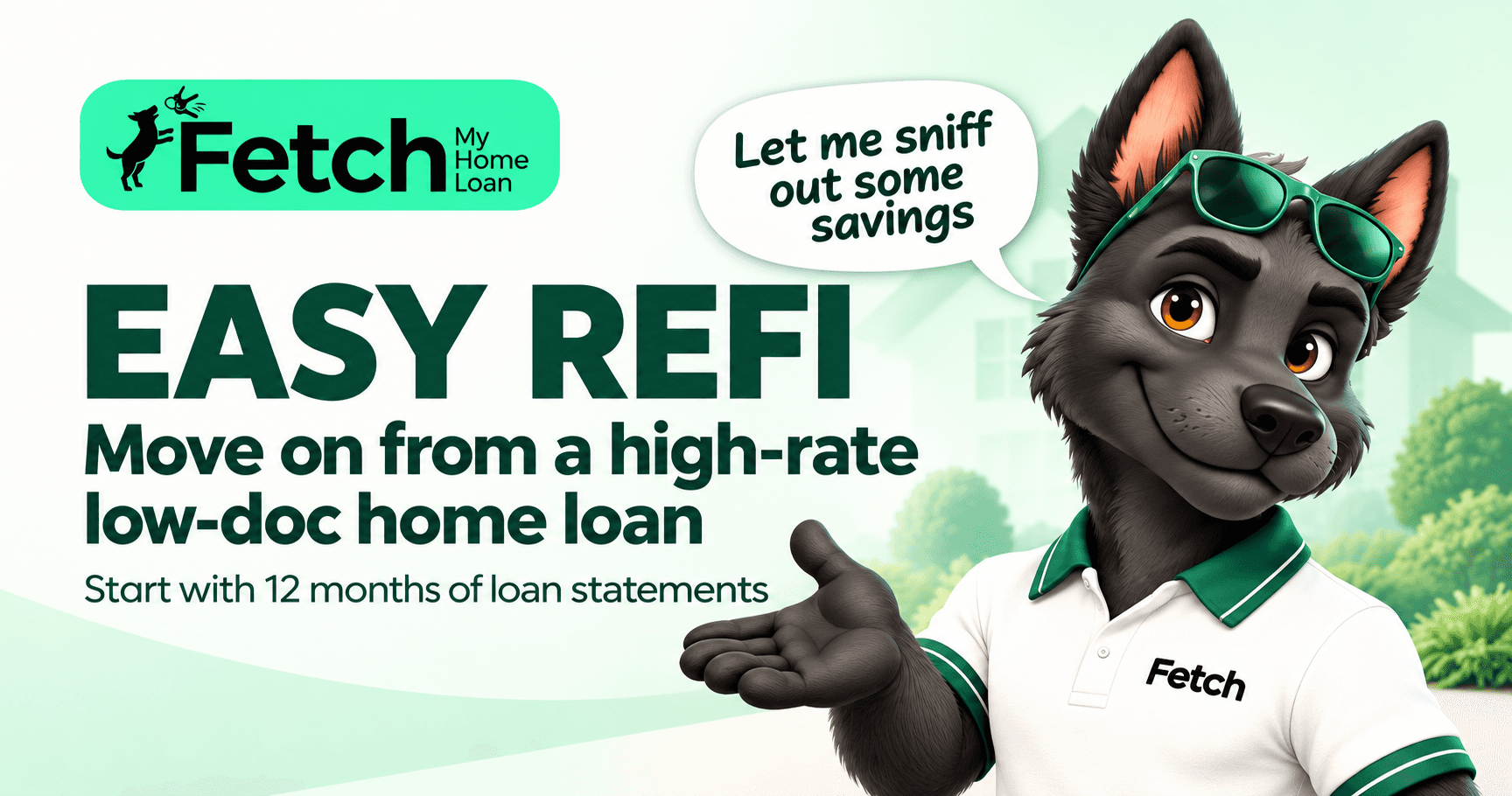Fetch dog and official Fetch My Home Loan logo introducing Easy Refi costs and savings