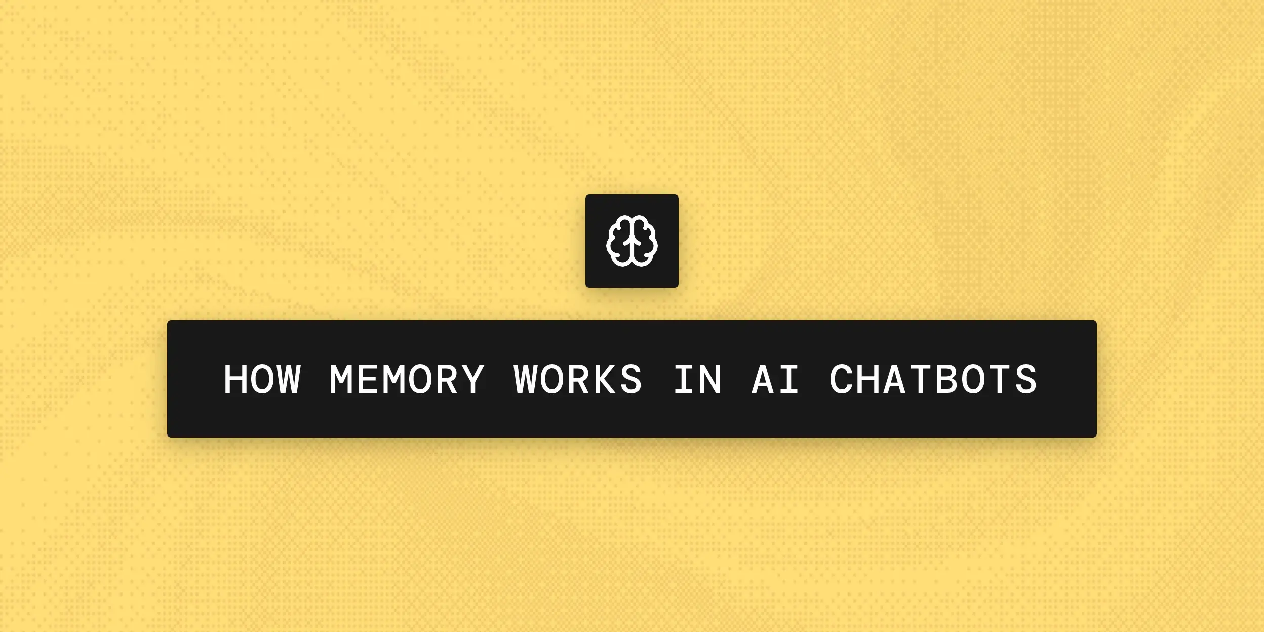 How memory works in AI chatbots