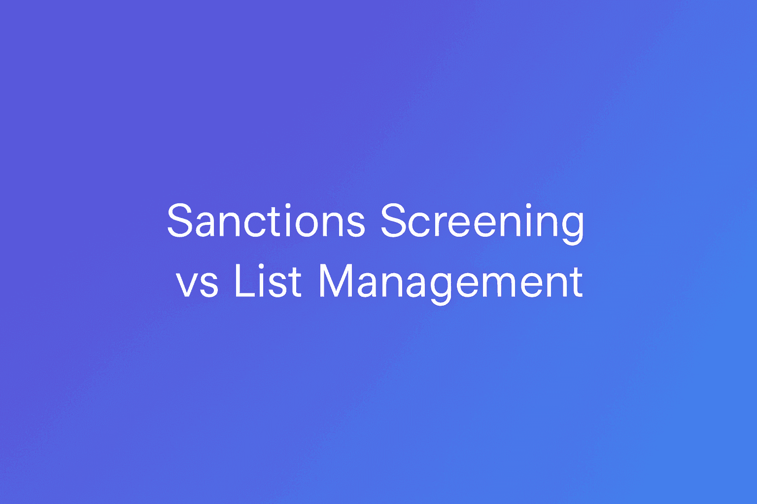 Landscape thumbnail featuring a subtle purple and blue gradient background, with a small white seesaw icon in the centre representing comparisons, for Sanctions Screening vs List Management use case pages.